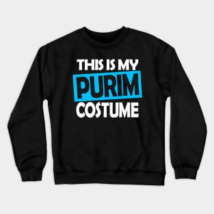 This Is My Purim Jewish Purim Crewneck Sweatshirt